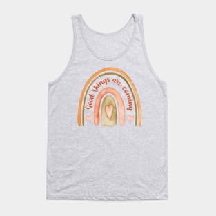 Good Things Are Coming: Rainbow Tank Top